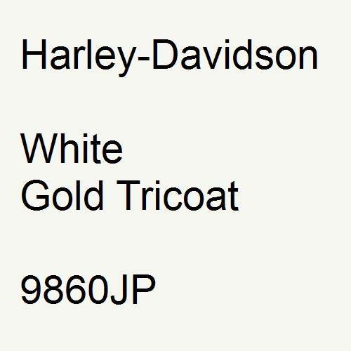 Harley-Davidson, White Gold Tricoat, 9860JP.